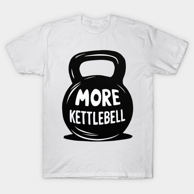 Kettlebell Fun: Lift More, Laugh More! T-Shirt by Creativoo